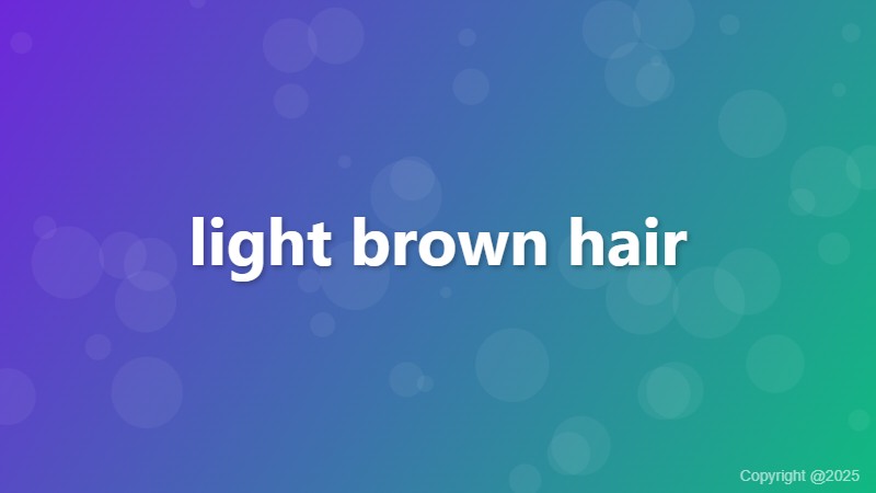light brown hair